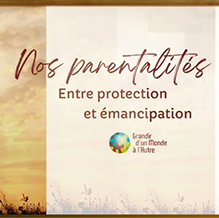 Webinaire « Nos parentalités : entre protection et émancipation » le 4 décembre