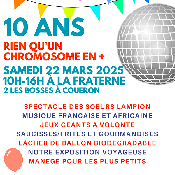 Les 10 ans de Rien qu’un chromosome en + le 22 mars