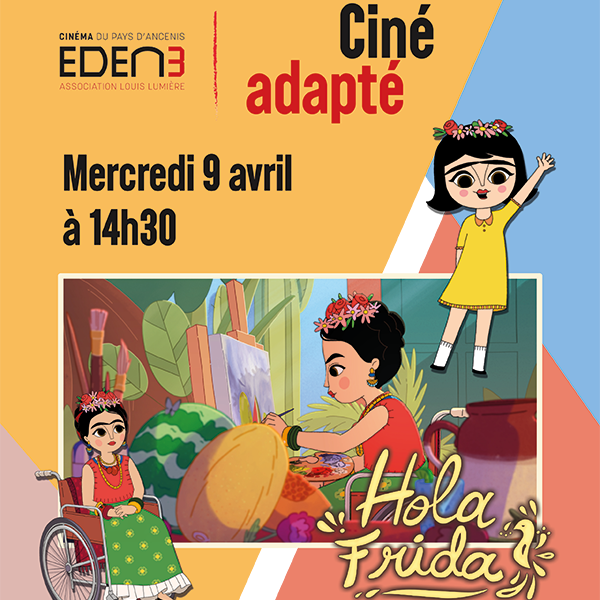 Hola Frida : prochaine séance de Ciné-adapté au cinéma Eden 3 le 9 avril